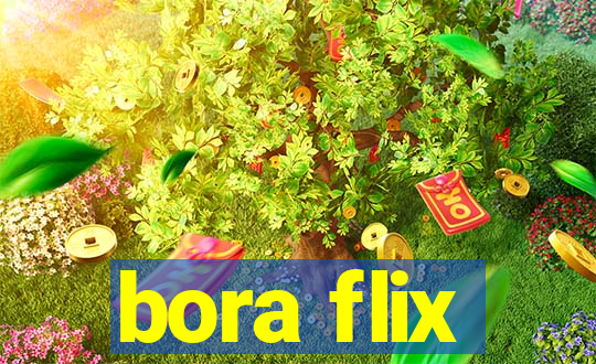 bora flix